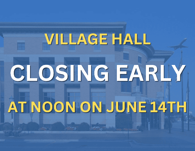 Village Hall will resume regular business hours on Saturday 9-12pm.